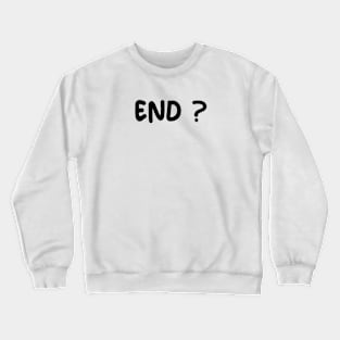 END? Crewneck Sweatshirt